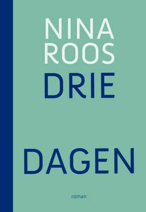 drie-dagen-nina-roos-boek-cover-9789076174914